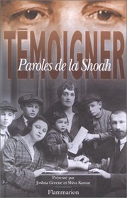 Temoigner. Paroles de la Shoah (French Edition)