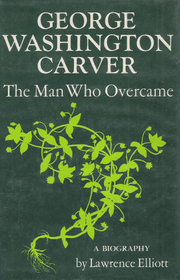 George Washington Carver: The Man Who Overcame