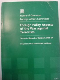 Foreign Policy Aspects of the War Against Terrorism: 7th Report (House of Commons Papers)