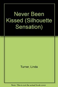 Never Been Kissed (Silhouette Sensation Romance - Large Print)