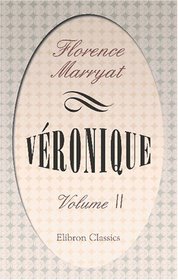 Vronique: A Romance. Volume 2