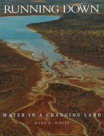 Running Down: Water in a Changing Land