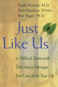 Just Like Us: 15 Biblical Stories with Take-Away Messages You Can Use in Your Life