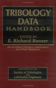 The Handbook of Tribology Data: An excellent Friction, Lubrication and Wear Resource (Handbook of Lubrication)