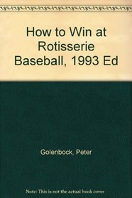 How to Win at Rotisserie Baseball, 1993 Ed