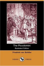 The Piccolomini (Illustrated Edition) (Dodo Press)