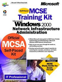 MCSE Training Kit -- Microsoft(r) Windows(r) 2000 Network Infrastructure Administration