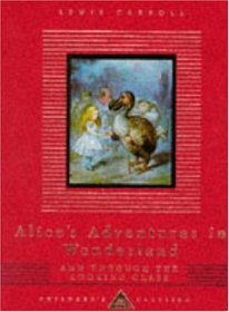 Alice's Adventures in Wonderland / Alice Through the Looking Glass (Everyman's Library Children's Classics)