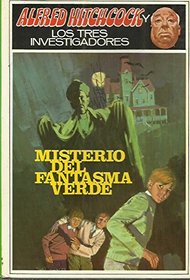 Misterio Del Fantasma Verde (Alfred Hitchcock Y Los Tres Investigadores/the Mystery of the Green Ghost) (Spanish Edition)