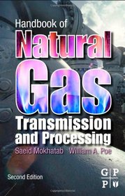 Handbook of Natural Gas Transmission and Processing, Second Edition