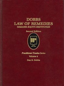 Dobbs Law of Remedies: Damages-Equity-Restitution, Vol. 2 (Practitioner Treatise) (Practitioner Treatise Series)