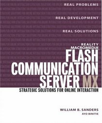 Reality Macromedia Flash Communication Server MX: Strategic Solutions for Online Interaction