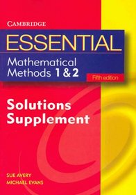 Essential Mathematical Methods 1 and 2 Fifth Edition Solutions Supplement (Essential Mathematics)