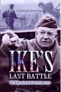 IKE'S LAST BATTLE : The Battle of the Ruhr Pocket April 1945