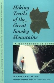 Hiking Trails of the Great Smoky Mountains : A Comprehensive Guide