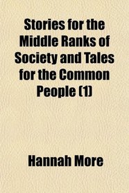 Stories for the Middle Ranks of Society and Tales for the Common People (1)