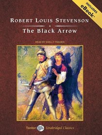 The Black Arrow, with eBook (Tantor Unabridged Classics)
