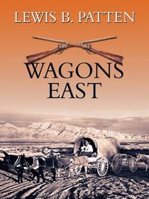 Wagons East! (Wheeler Large Print Western)