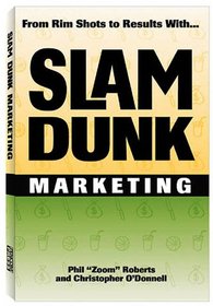 Slam Dunk Marketing -- From Rim Shots to Results