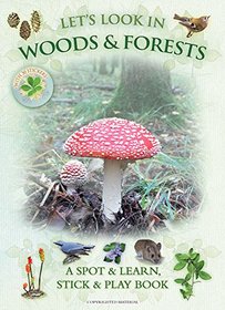 Let's Look in Woods & Forests: A Spot & Learn, Stick & Play Book