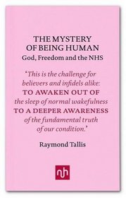 The Mystery of Being Human: God, Freedom and the NHS