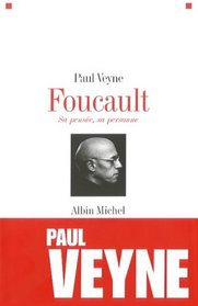 Foucault, sa pense, sa personne (French Edition)