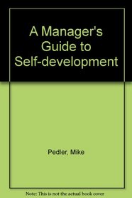 A Manager's Guide to Self-development