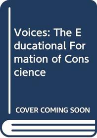 Voices: The Educational Formation of Conscience