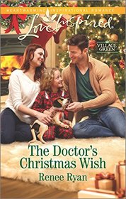 The Doctor's Christmas Wish (Village Green) (Love Inspired, No 964)