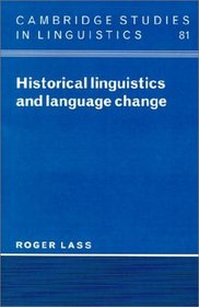 Historical Linguistics and Language Change (Cambridge Studies in Linguistics)