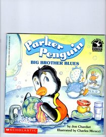 Parker Penguin, Big Brother Blues (Read With Me (New York, N.Y.).)