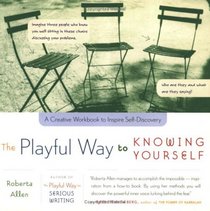 The Playful Way to Knowing Yourself : A Creative Workbook to Inspire Self-Discovery
