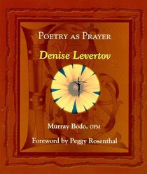 Poetry As Prayer: Denise Levertov (The Poetry As Prayer Series)