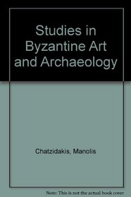 Studies in Byzantine Art and Archaeology (Variorum reprint, CS 9)