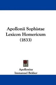 Apollonii Sophistae Lexicon Homericum (1833) (Latin Edition)