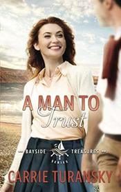 A Man to Trust (Bayside Treasures Series)