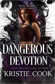 Dangerous Devotion (Soul Savers) (Volume 3)
