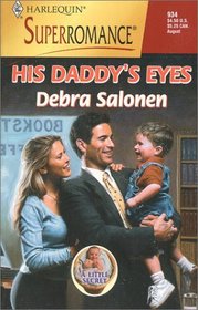 His Daddy's Eyes (A Little Secret) (Harlequin Superromance, No 934)