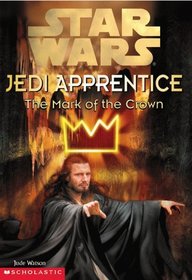 The Mark of the Crown (Star Wars: Jedi Apprentice, Bk 4)