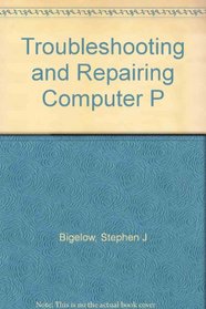 Troubleshooting and Repairing Computer P