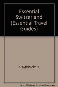 Essential Switzerland (Essential Travel Guide)