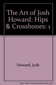 The Art of Josh Howard: Hips & Crossbones
