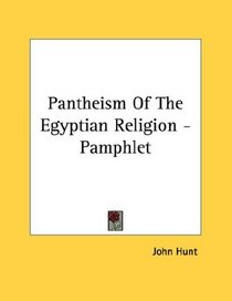 Pantheism Of The Egyptian Religion - Pamphlet