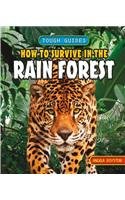 How to Survive in the Rain Forest (Tough Guides)