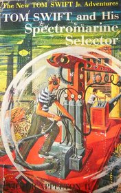 Tom Swift and His Spectromarine Selector