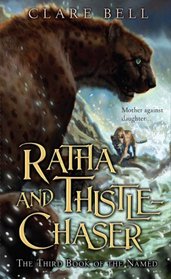 Ratha and Thistle-Chaser: The Third Book of the Named