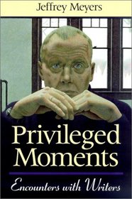 Privileged Moments: Encounters with Writers