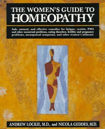 The Women's Guide to Homeopathy: The Natural Way to a Healthier Life for Women