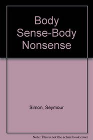 Body Sense-Body Nonsense