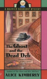 The Ghost and the Dead Deb (Haunted Bookshop, Bk 2)